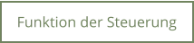 Funktion der Steuerung